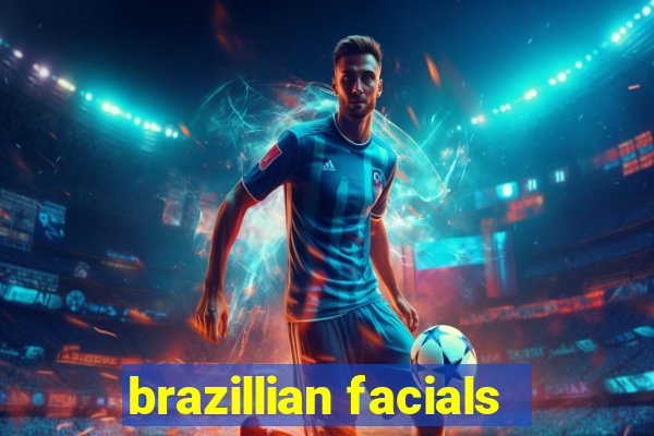 brazillian facials